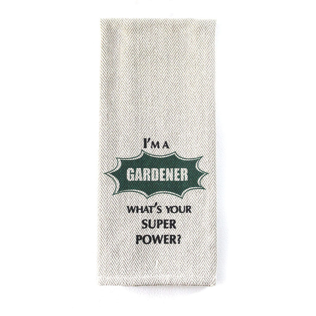 Tea Towel - I&#39;m a Gardener What is your Superpower