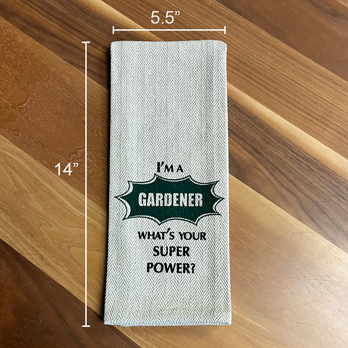 Tea Towel - I&#39;m a Gardener What is your Superpower