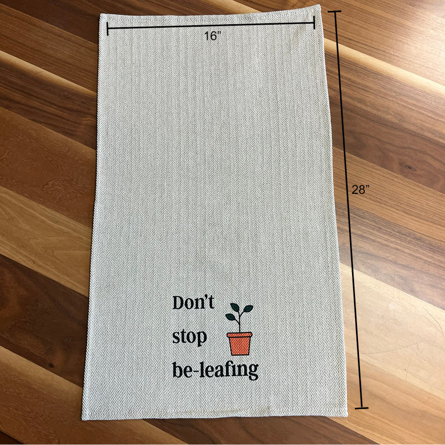 Tea Towel - Don&#39;t Stop Be-leafing